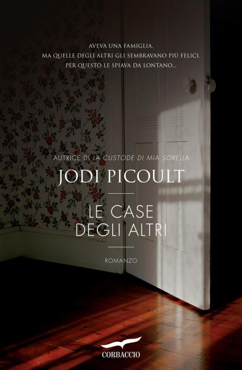 Cover of the book Le case degli altri by Jodi Picoult, Corbaccio