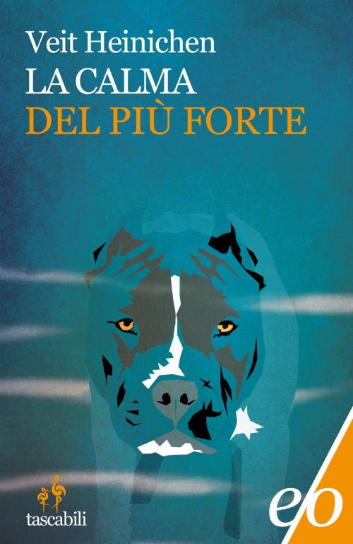Cover of the book La calma del più forte by Veit Heinichen, Edizioni e/o
