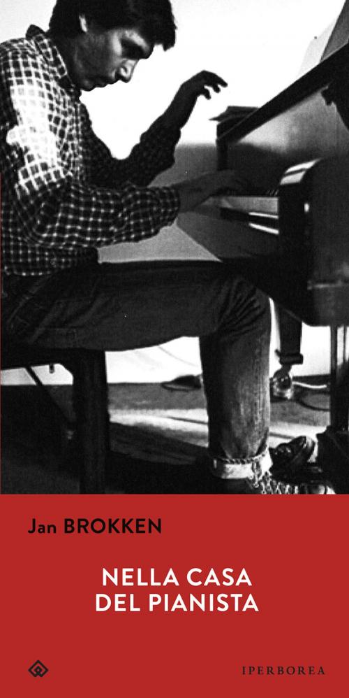 Cover of the book Nella casa del pianista by Jan Brokken, Iperborea