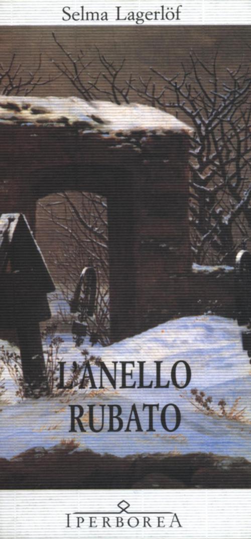 Cover of the book L'anello rubato by Selma Lagerlöf, Iperborea