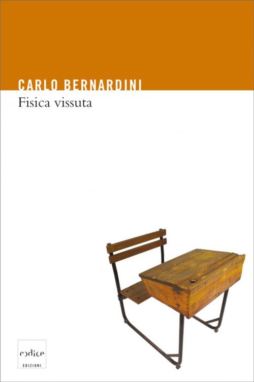 Cover of the book Fisica vissuta by Carlo Bernardini, Codice Edizioni