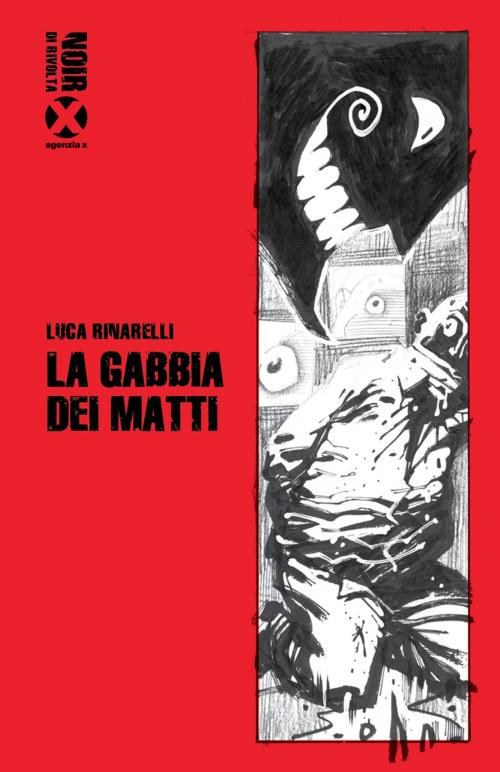 Cover of the book La gabbia dei matti by Matteo Di Giulio, Agenzia X