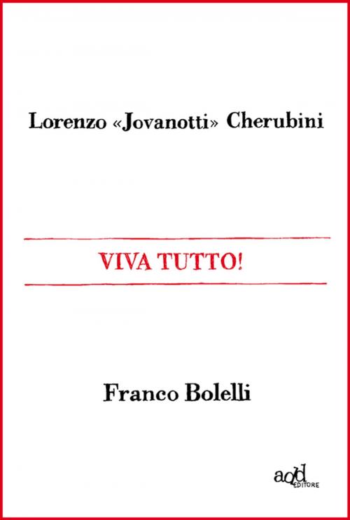 Cover of the book Viva tutto! by Lorenzo "Jovanotti" Cherubini, Franco Bolelli, ADD Editore