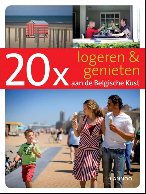 Cover of the book 20 x logeren & genieten aan de Belgische Kust by Sophie Allegaert, Terra - Lannoo, Uitgeverij