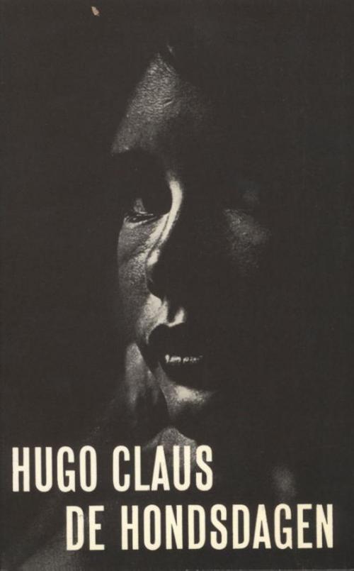Cover of the book De hondsdagen by Hugo Claus, Bezige Bij b.v., Uitgeverij De
