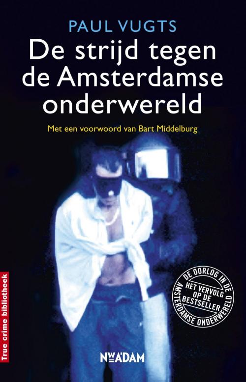 Cover of the book De strijd tegen de Amsterdamse onderwereld by Paul Vugts, Nieuw Amsterdam