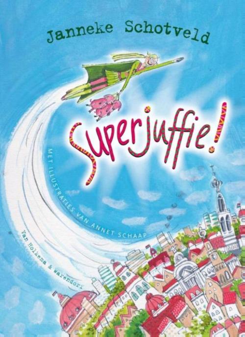 Cover of the book Superjuffie by Janneke Schotveld, Uitgeverij Unieboek | Het Spectrum