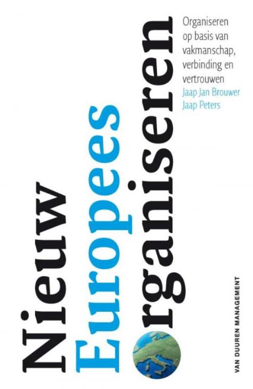 Cover of the book Nieuw Europees Organiseren by Jaap Jan Brouwer, Jaap Peters, Duuren Media, Van