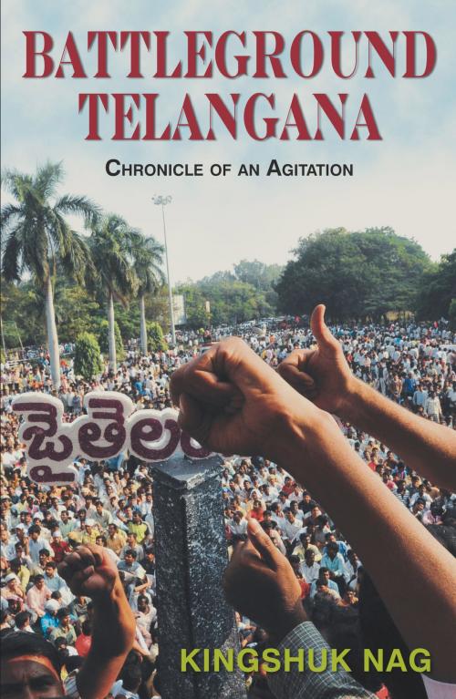 Cover of the book Battleground Telangana : Chronical Of An Agitation by Kingshuk Nag, HarperCollins Publishers India