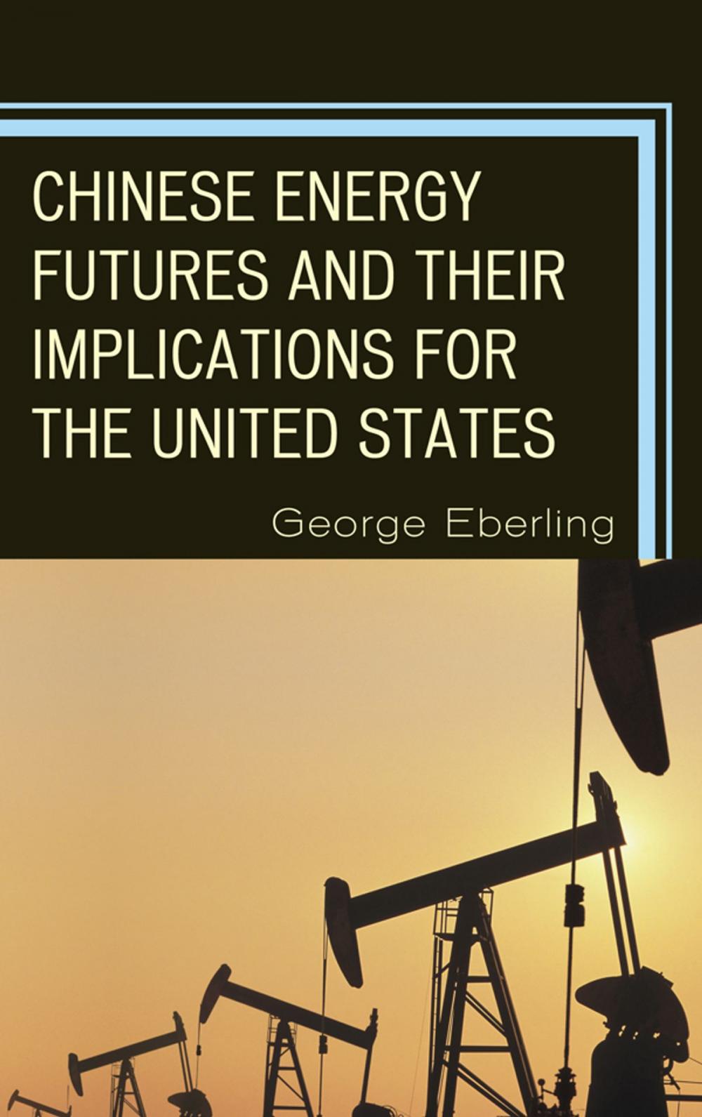 Big bigCover of Chinese Energy Futures and Their Implications for the United States