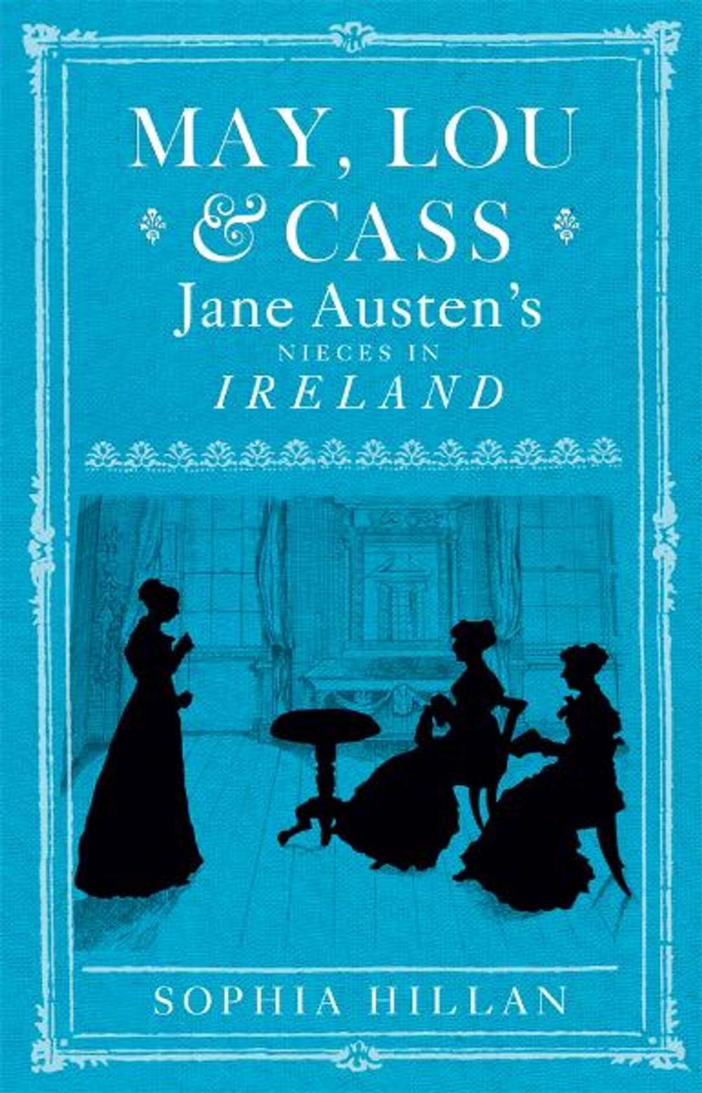 Big bigCover of May, Lou and Cass: Jane Austen's Nieces in Ireland