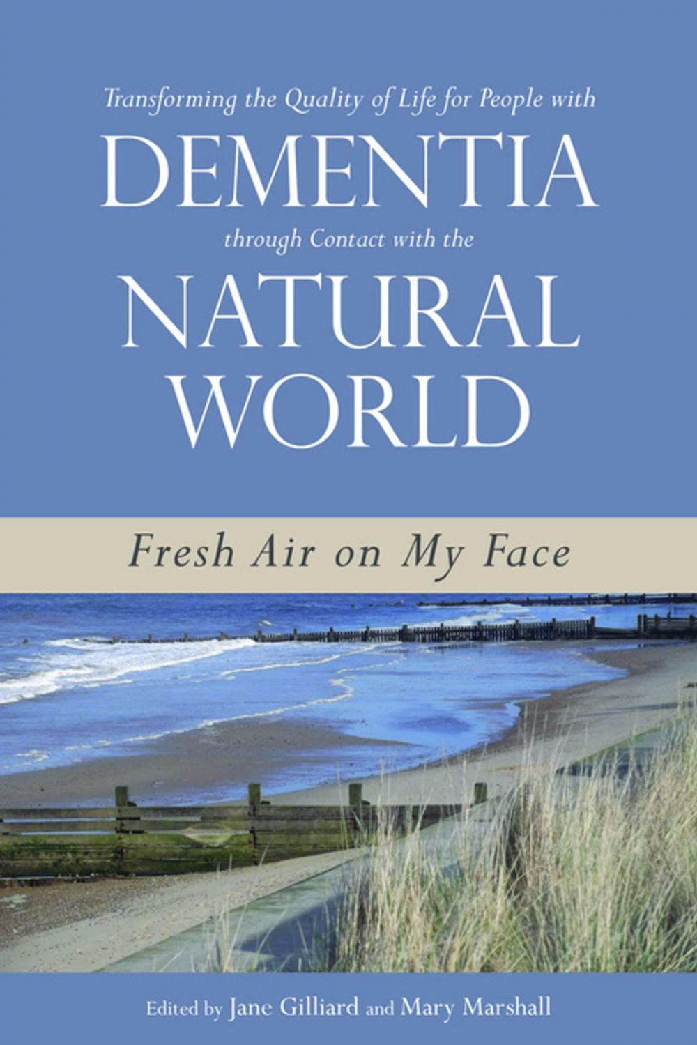 Big bigCover of Transforming the Quality of Life for People with Dementia through Contact with the Natural World