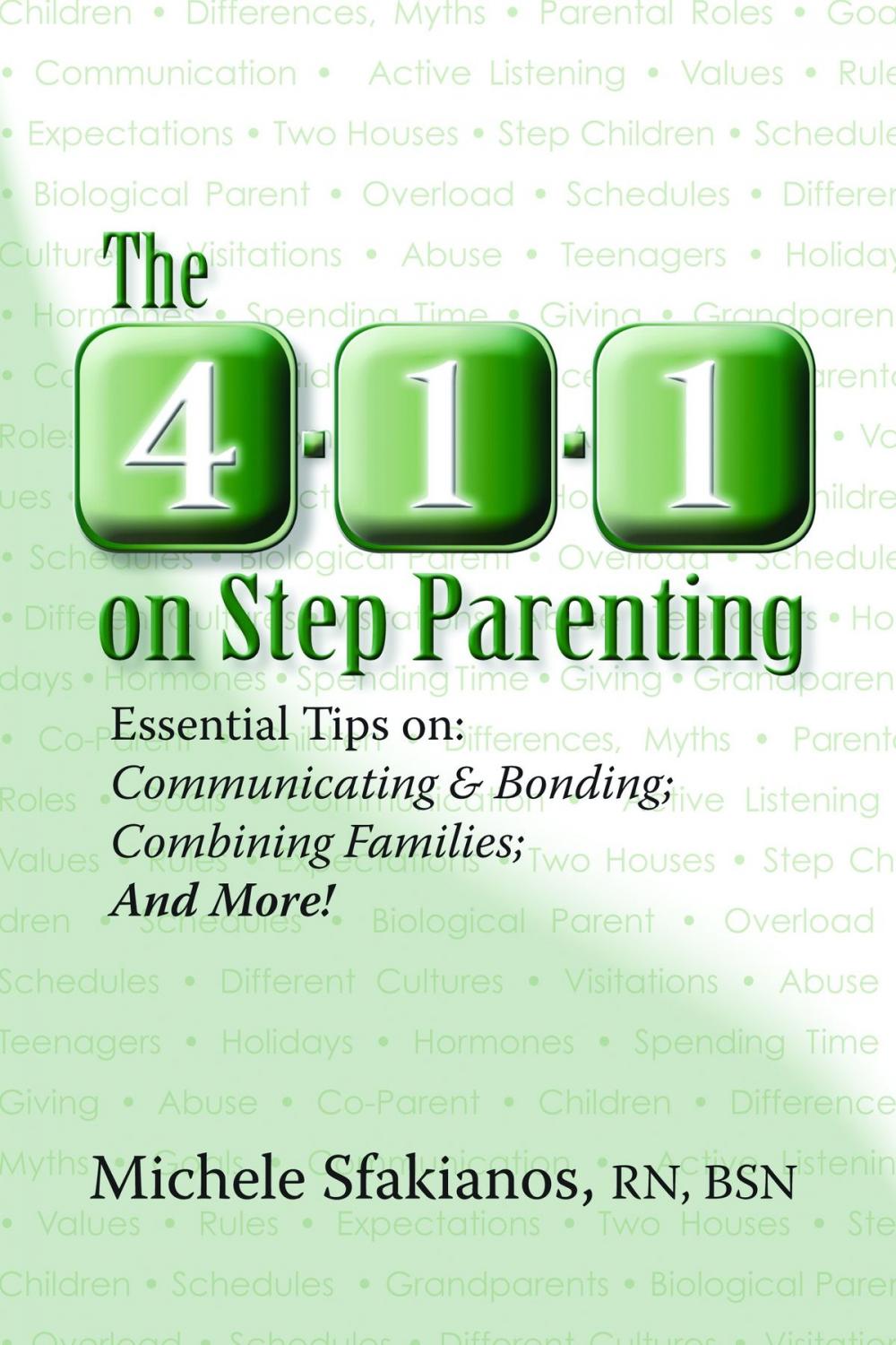 Big bigCover of The 4-1-1 on Step Parenting: Essential Tips on: Communicating & Bonding; Combining Families; And More!