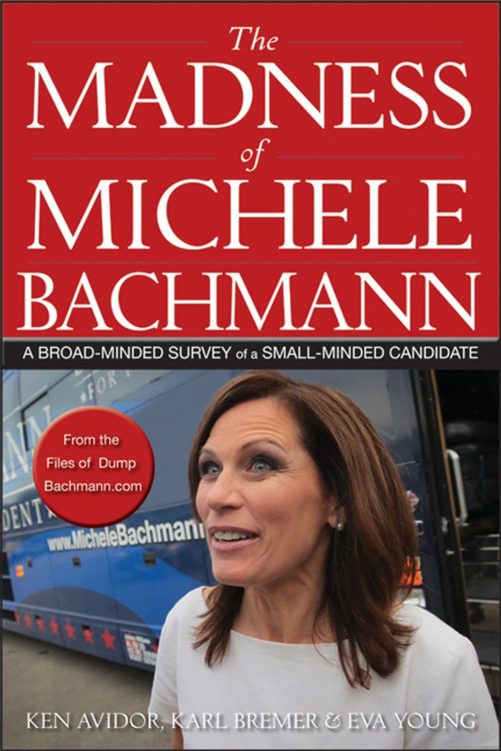 Big bigCover of The Madness of Michele Bachmann