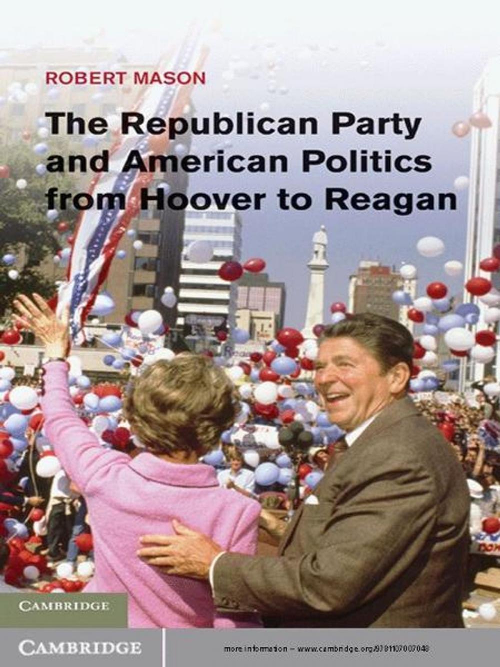 Big bigCover of The Republican Party and American Politics from Hoover to Reagan