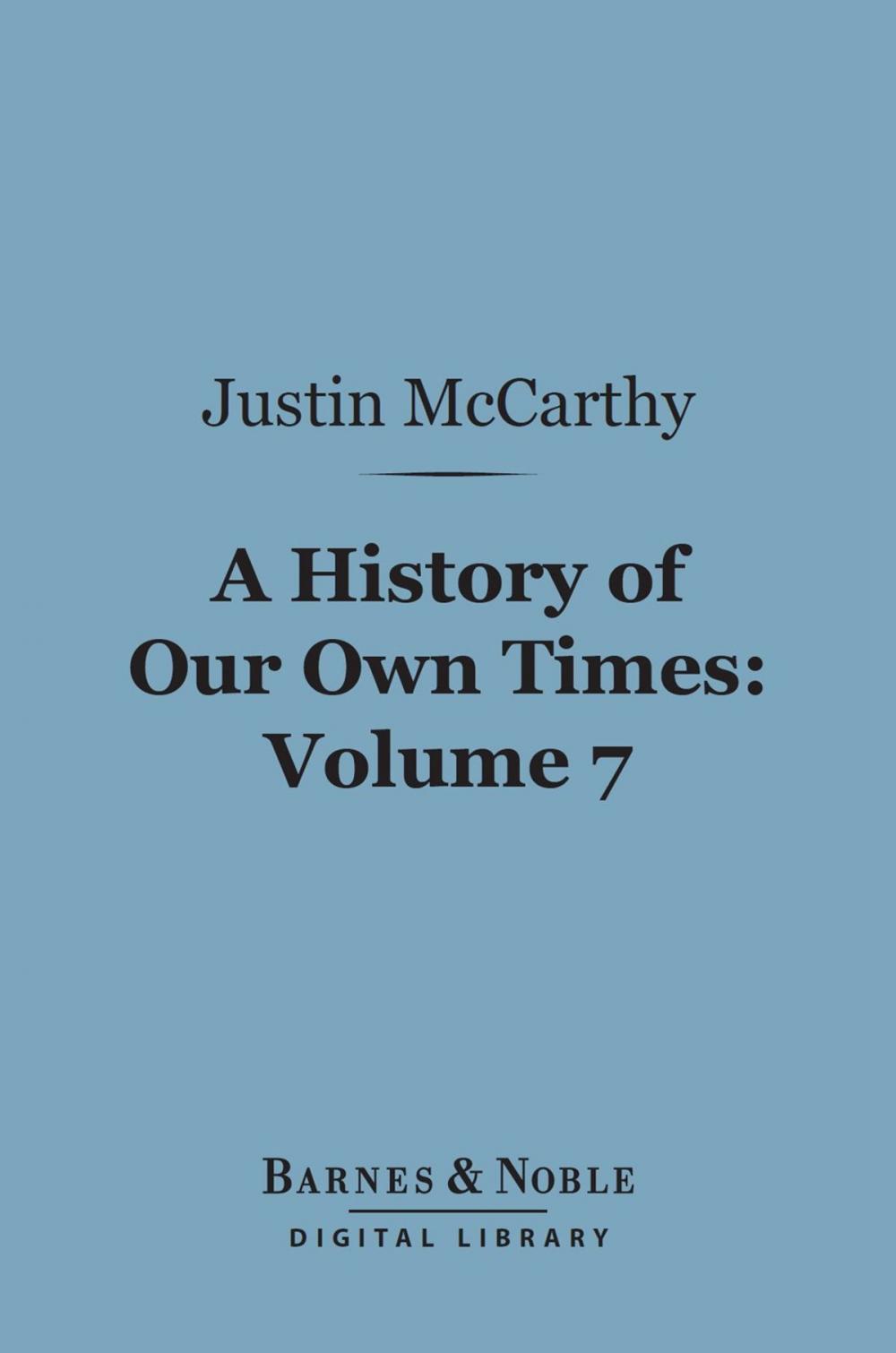 Big bigCover of A History of Our Own Times, Volume 7 (Barnes & Noble Digital Library)
