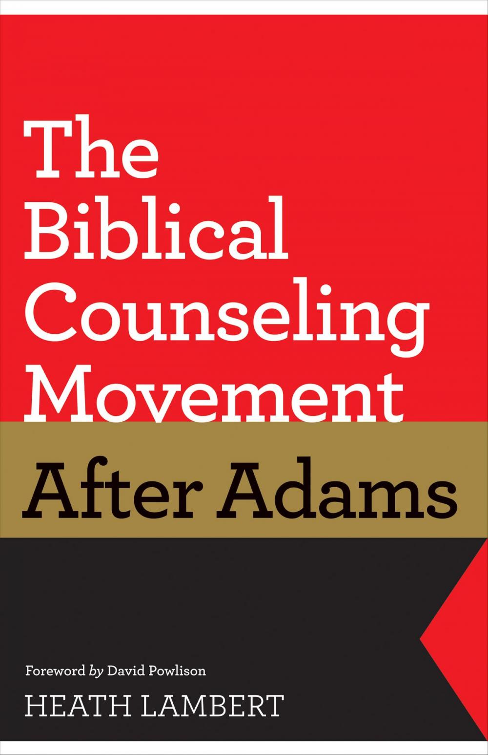Big bigCover of The Biblical Counseling Movement after Adams (Foreword by David Powlison)