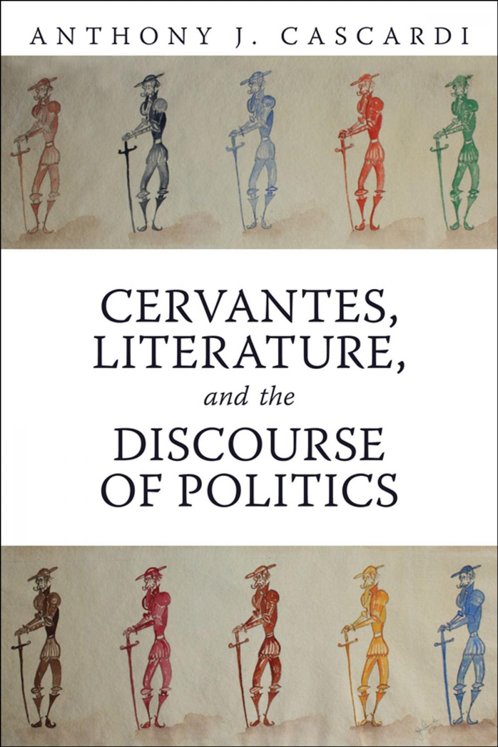Big bigCover of Cervantes, Literature and the Discourse of Politics