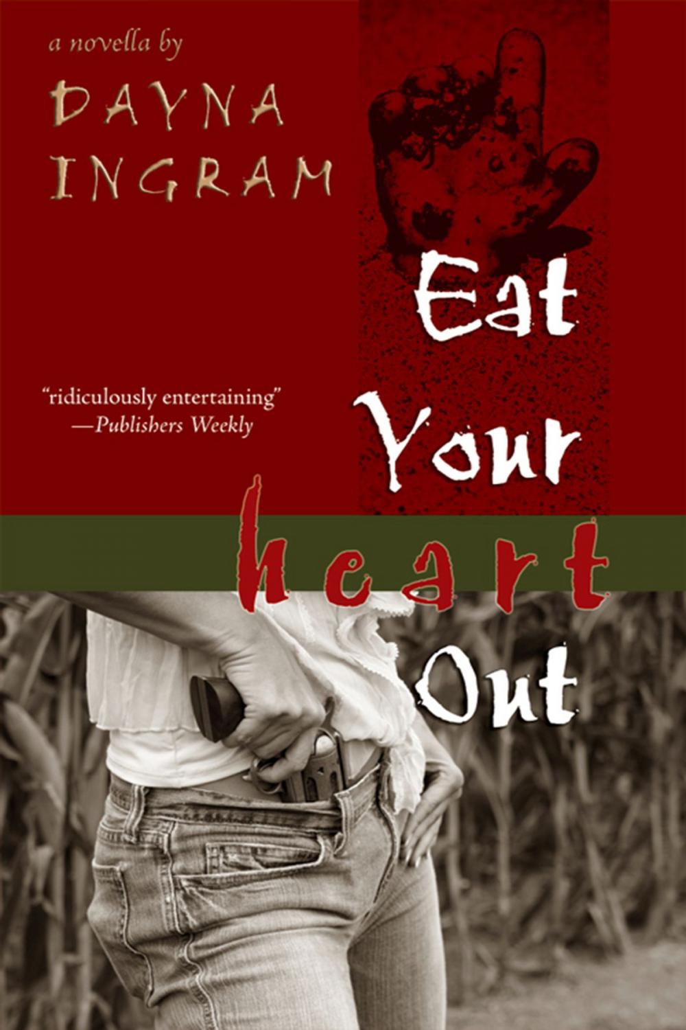 Big bigCover of Eat Your Heart Out: a novella