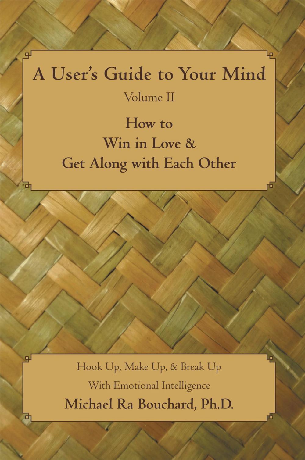 Big bigCover of A User’S Guide to Your Mind Volume Ii How to Win in Love & Get Along with Each Other