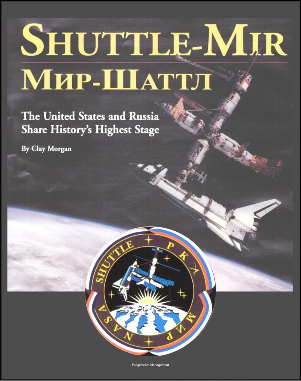 Big bigCover of Shuttle-Mir: The United States and Russia Share History's Highest Stage (NASA SP-2001-4225) - Forerunner to International Space Station (ISS) Operations, Human Side of Successes and Accidents on Mir