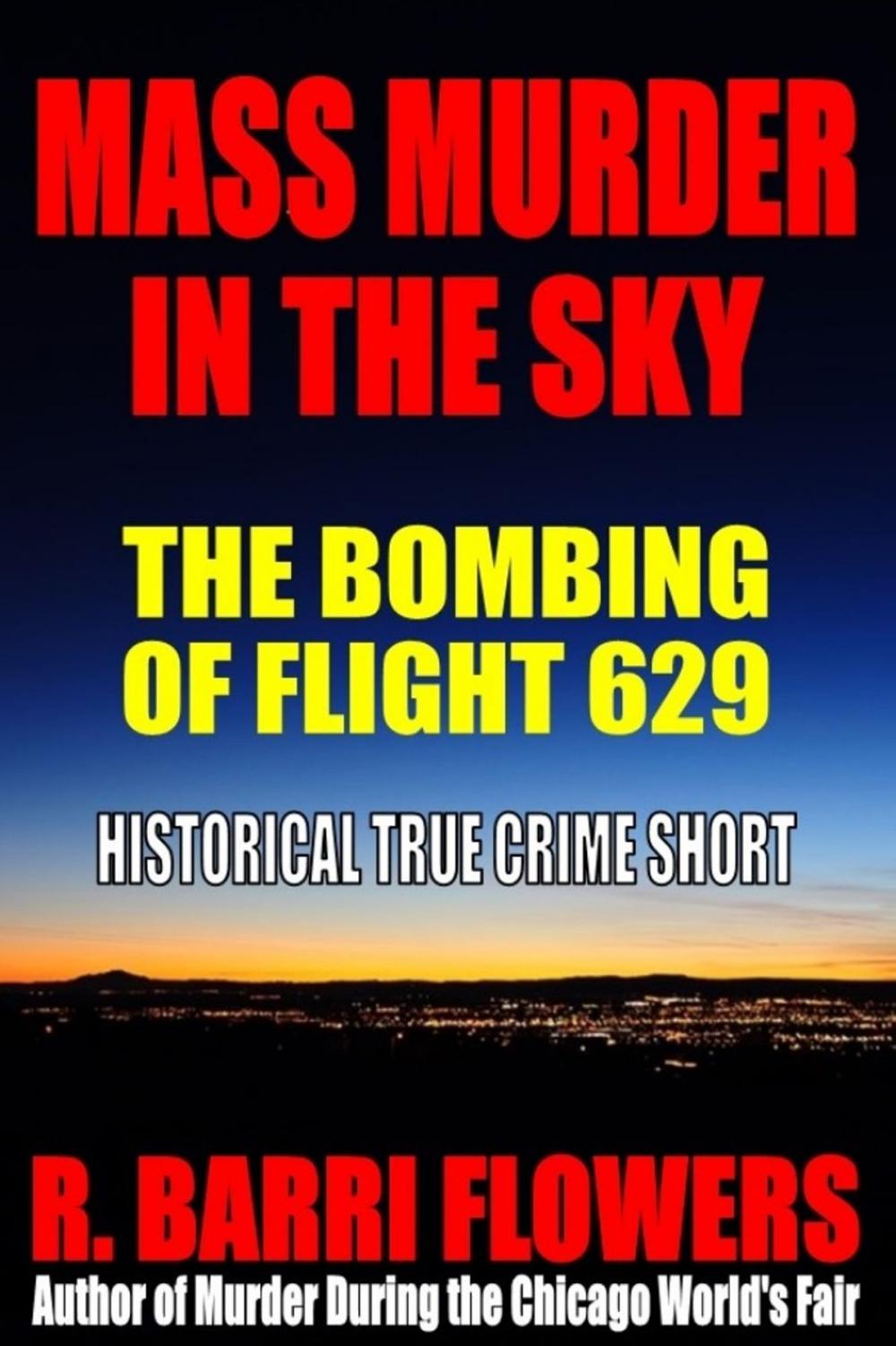 Big bigCover of Mass Murder in the Sky: The Bombing of Flight 629 (Historical True Crime Short)