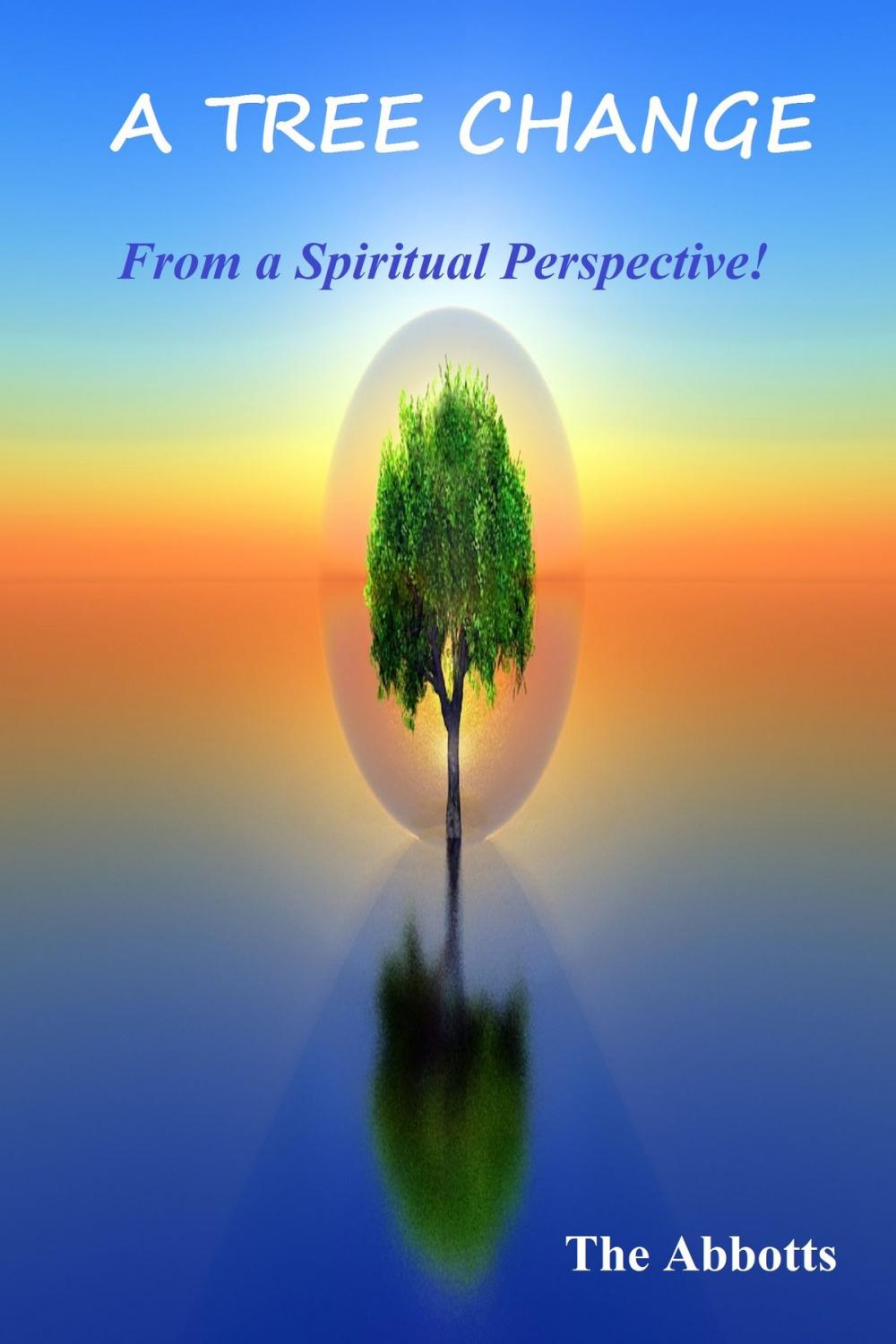 Big bigCover of A Tree Change: From a Spiritual Perspective!