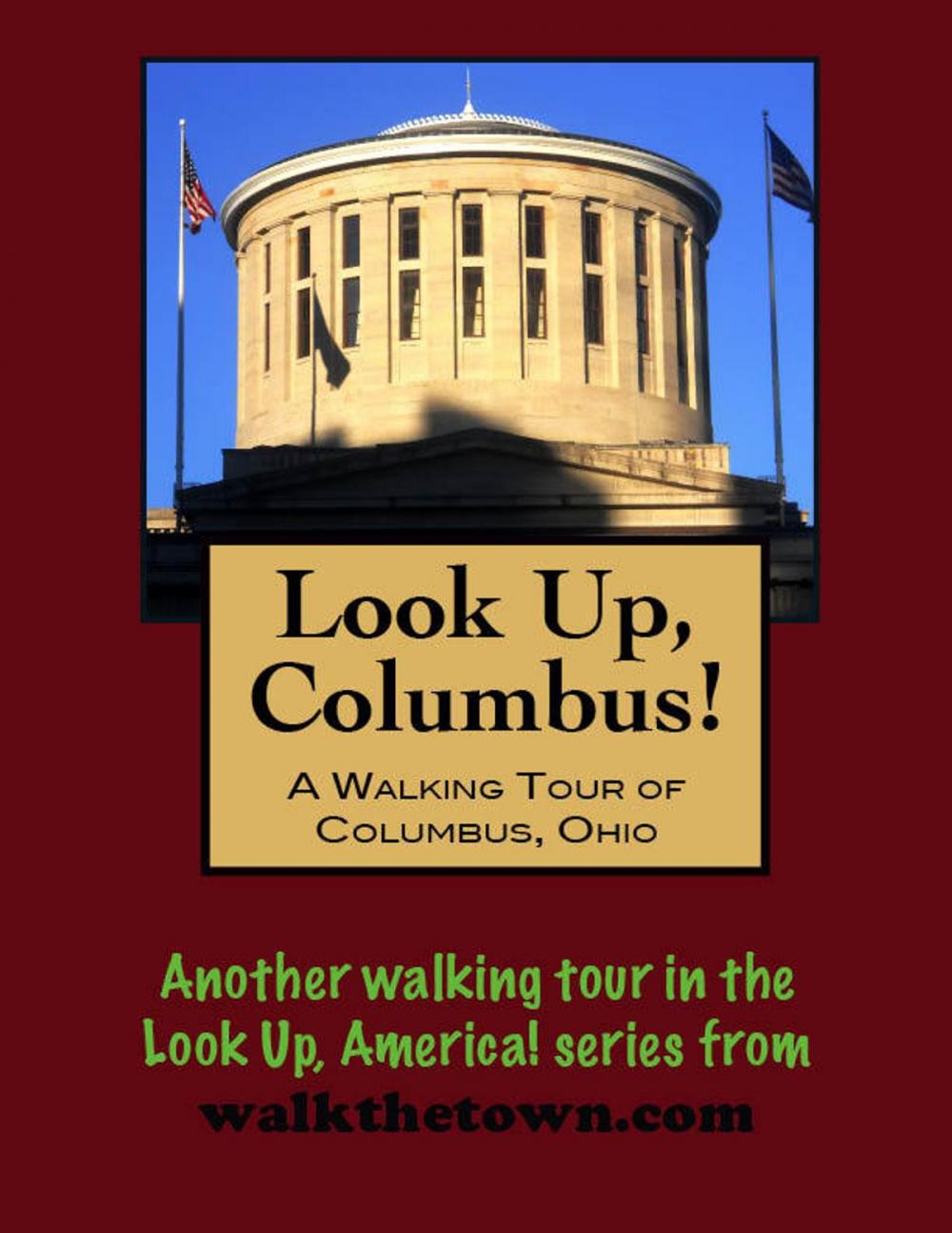 Big bigCover of Look Up, Columbus! A Walking Tour of Columbus, Ohio