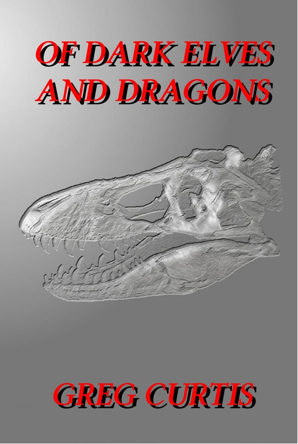 Big bigCover of Of Dark Elves And Dragons.