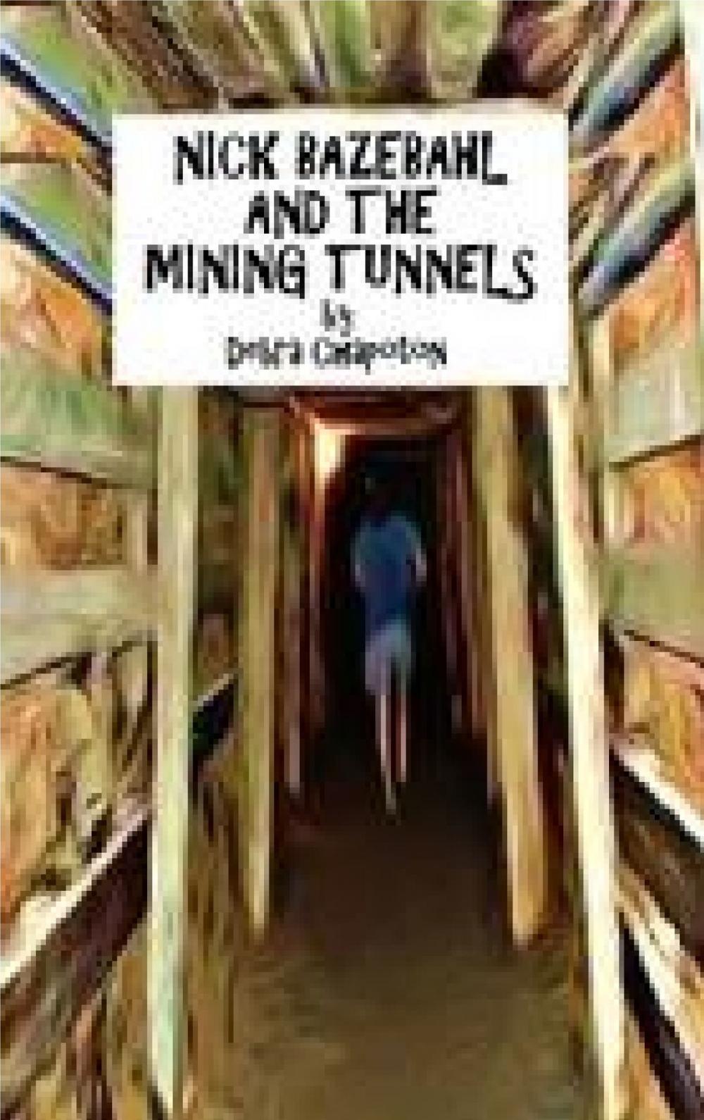 Big bigCover of Nick Bazebahl and the Mining Tunnels