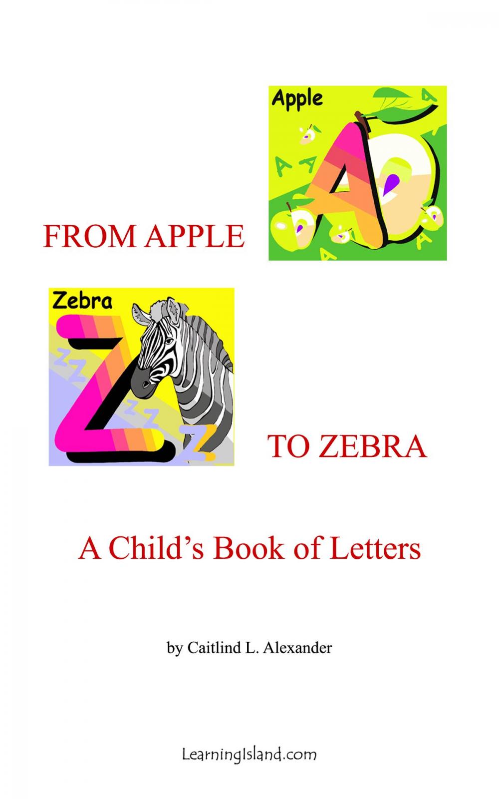 Big bigCover of From Apple to Zebra: A Child's Book of Letters