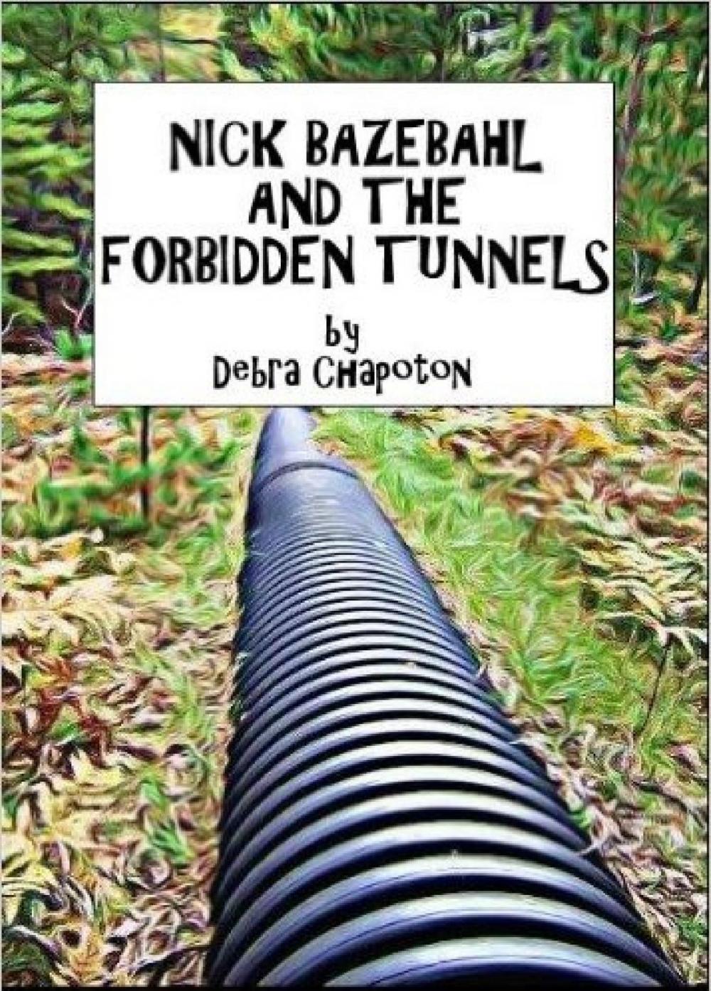 Big bigCover of Nick Bazebahl and the Forbidden Tunnels