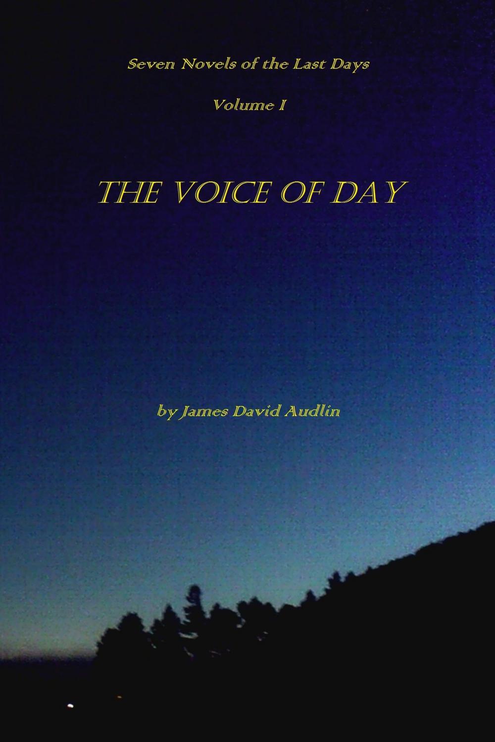 Big bigCover of The Seven Last Days: Volume I: The Voice of Day