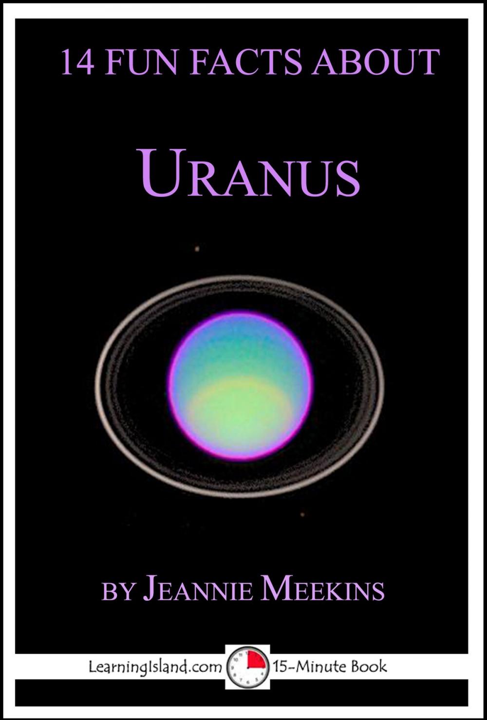Big bigCover of 14 Fun Facts About Uranus: A 15-Minute Book