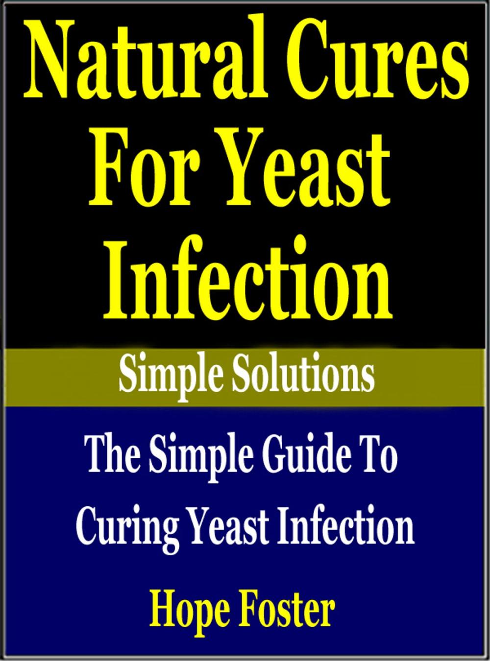 Big bigCover of Natural Cures for Yeast Infection: The simple Guide to Curing Yeast Infection
