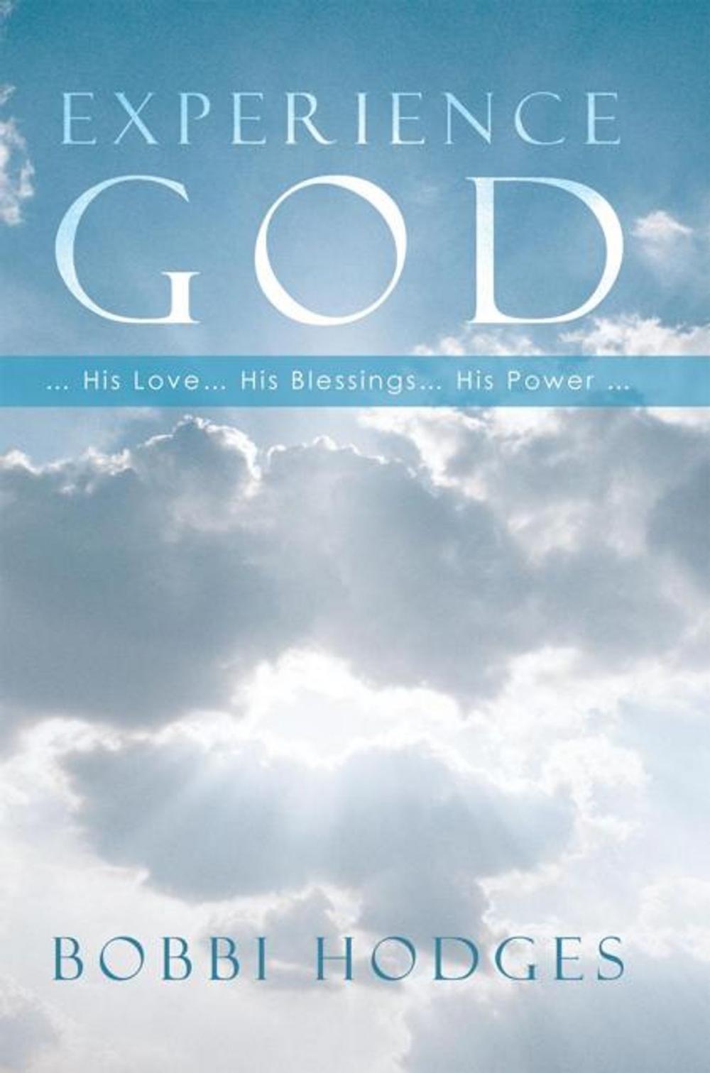 Big bigCover of Experience God… His Love … His Blessings … His Power …