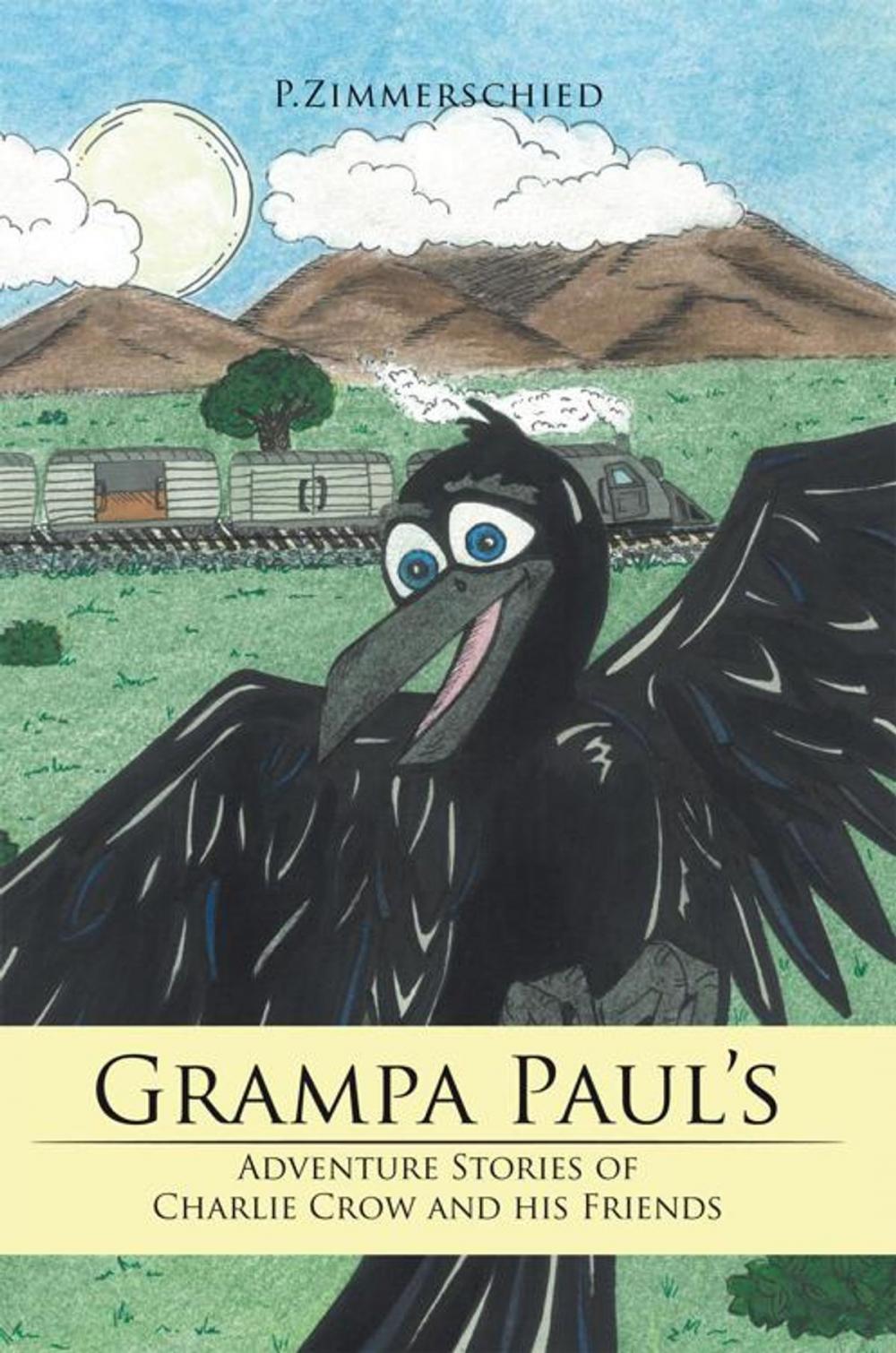 Big bigCover of Grampa Paul's Adventure Stories of Charlie Crow and His Friends