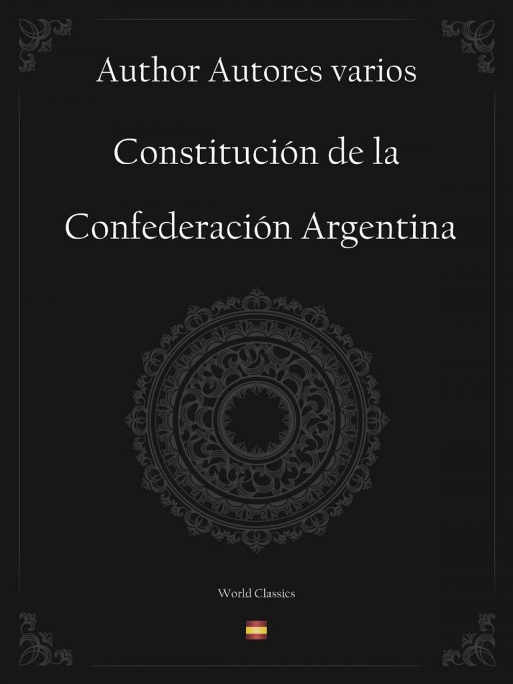 Big bigCover of Constitución de la Confederación Argentina (Spanish edition)
