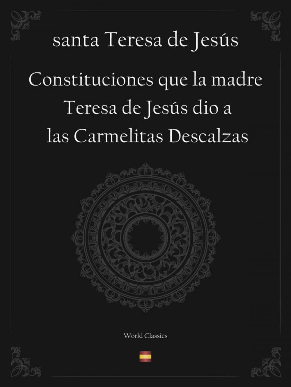 Big bigCover of Constituciones que la madre Teresa de Jesús dio a las Carmelitas Descalzas (Spanish edition)