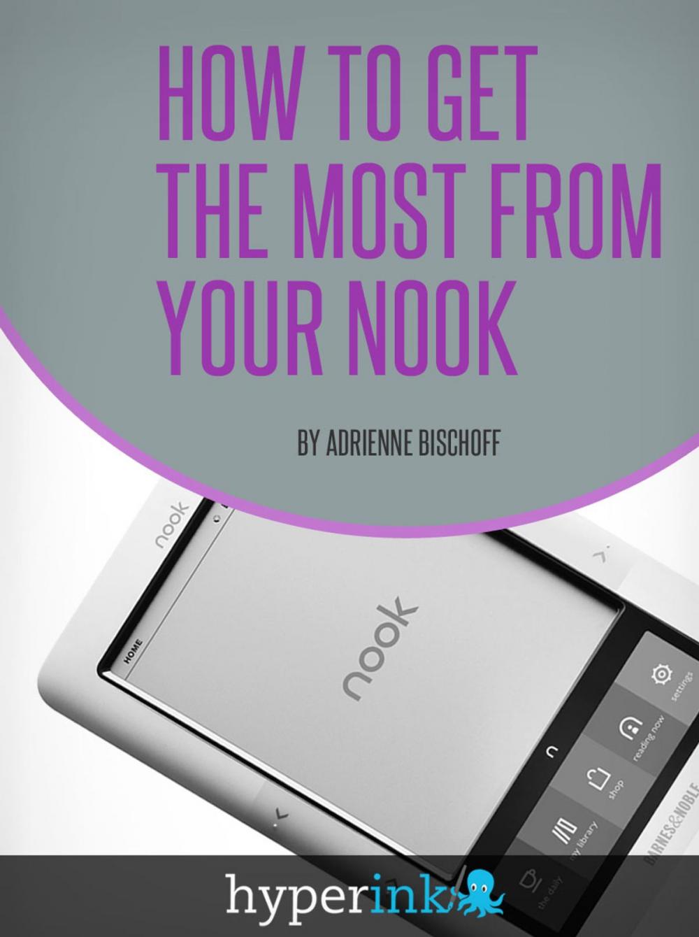 Big bigCover of How To Get The Most From Your Nook