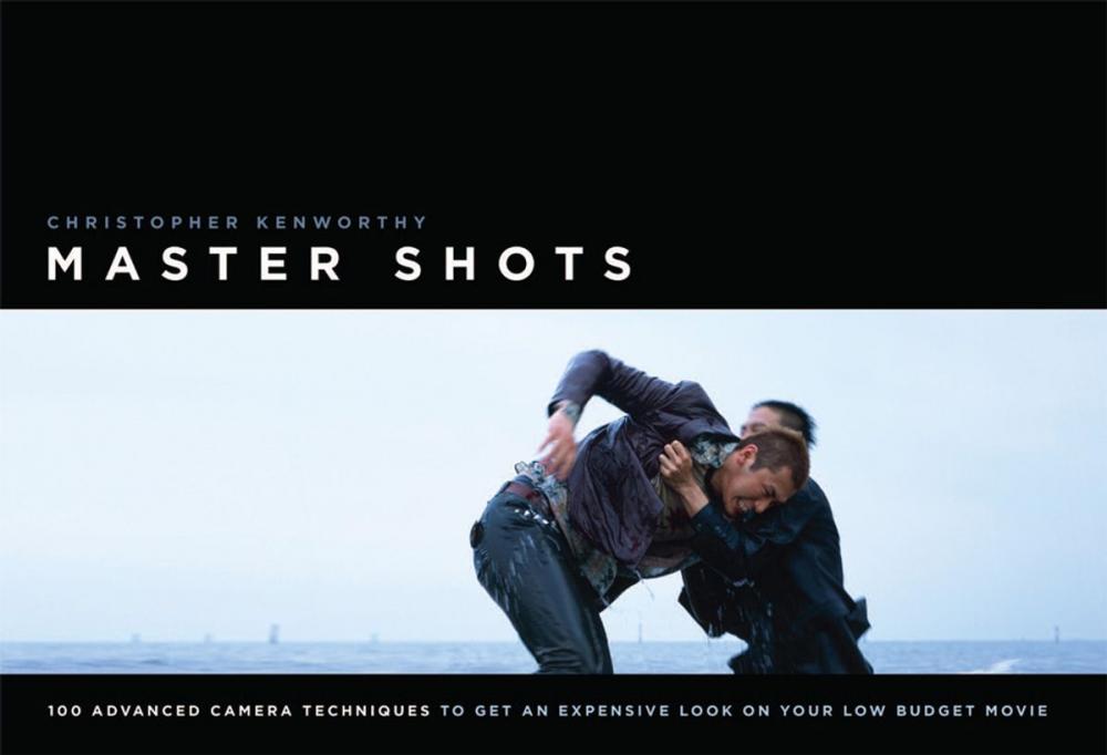 Big bigCover of MasterShots Vol 1: 100 Advanced Camera Techniques to Get an Expensive Look on Your LowBudget Movie