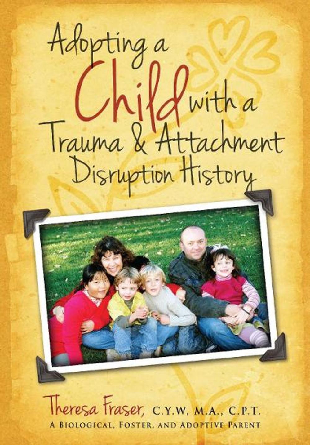 Big bigCover of Adopting a Child With a Trauma and Attachment Disruption History