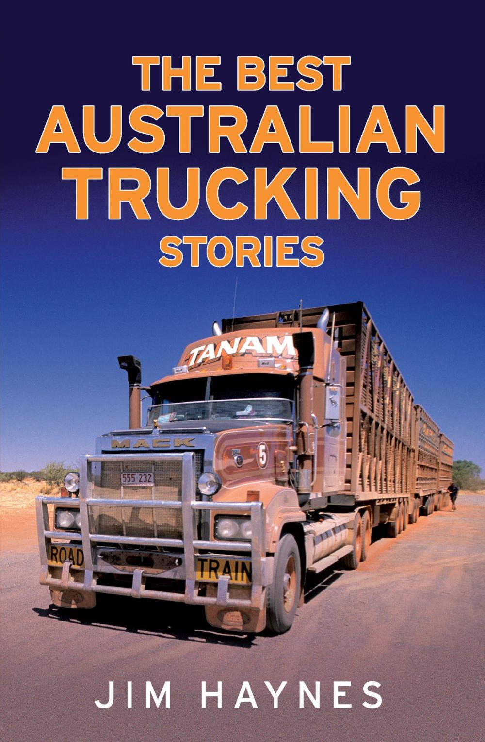 Big bigCover of The Best Australian Trucking Stories