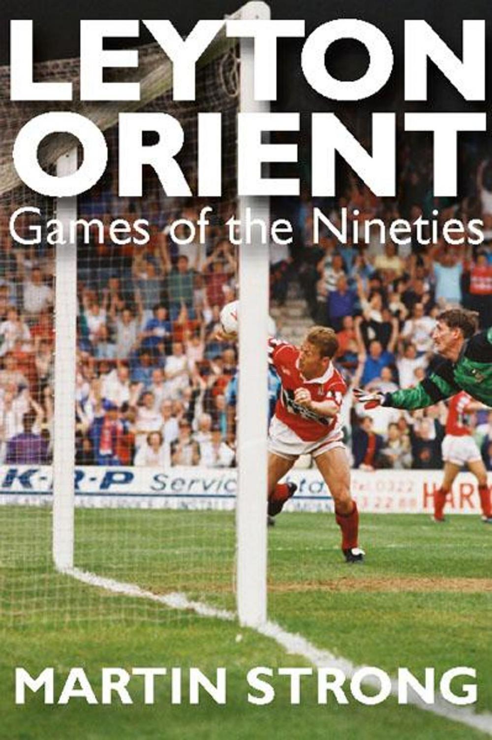 Big bigCover of Leyton Orient: Games of the Nineties