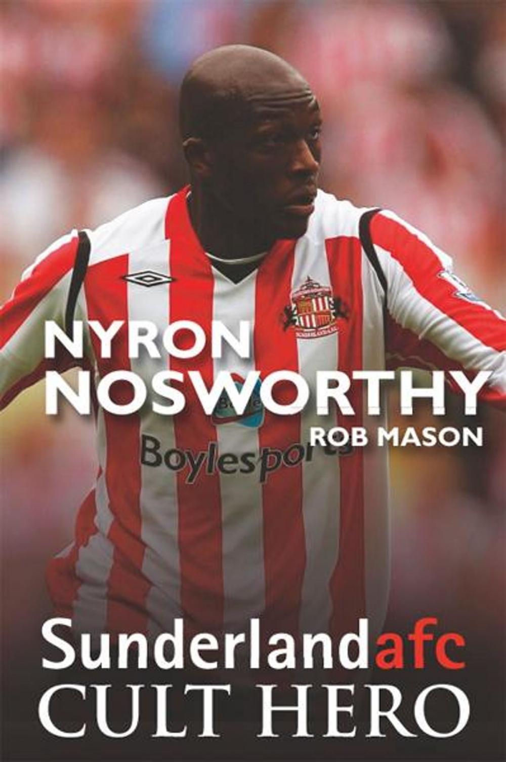 Big bigCover of Nyron Nosworthy: Sunderland afc Cult Hero