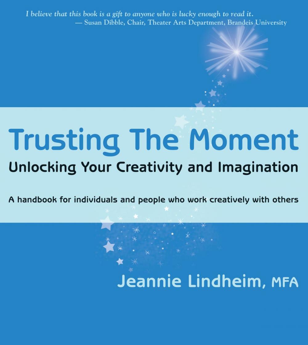 Big bigCover of Trusting the Moment: Unlocking Your Creativity and Imagination
