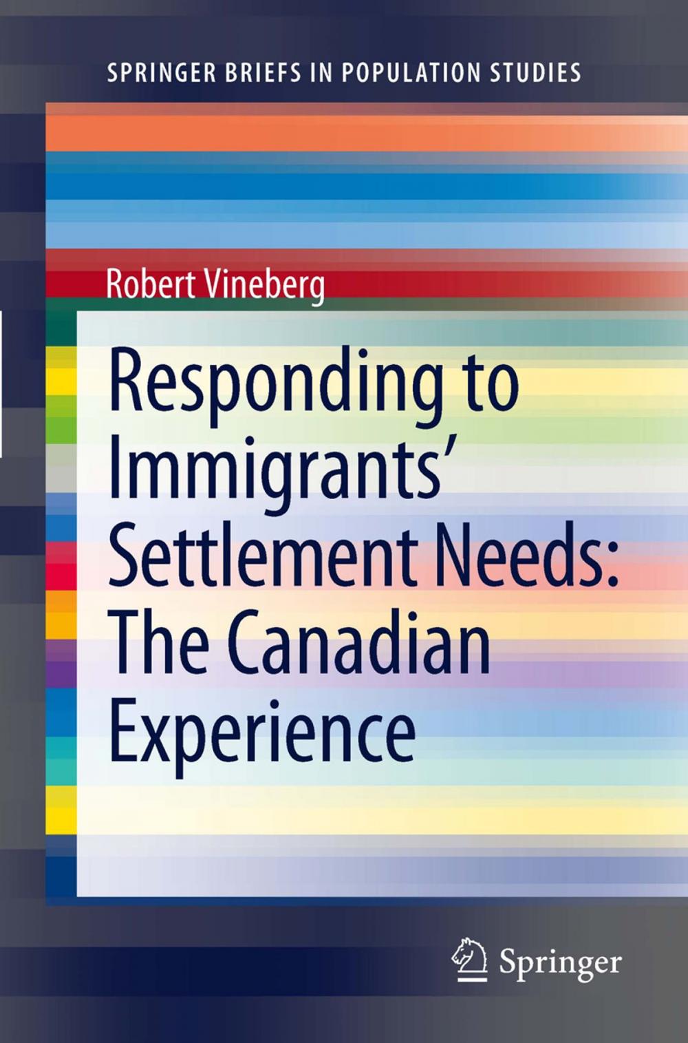 Big bigCover of Responding to Immigrants' Settlement Needs: The Canadian Experience