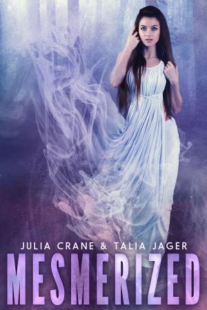 Cover of the book Mesmerized by Julia Crane, Talia Jager