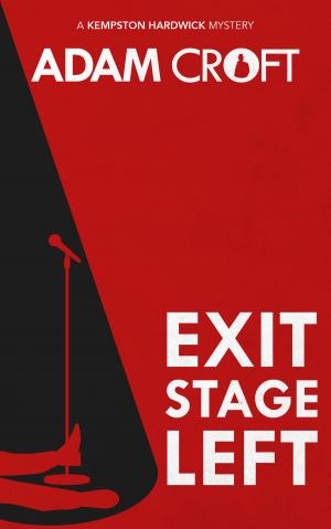Cover of the book Exit Stage Left by Adam Croft