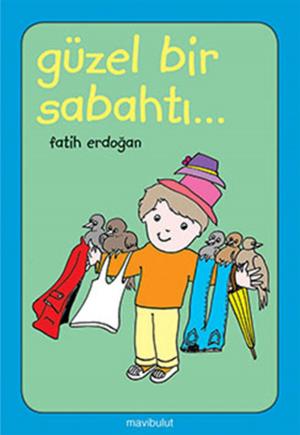 Cover of the book Güzel Bir Sabahtı by Fatih Erdoğan